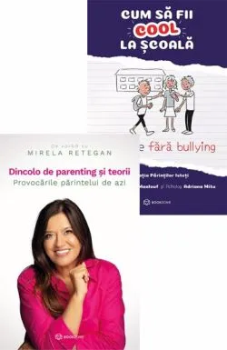 Dincolo de parenting si teorii   Cum sa fii cool la scoala de Adriana Mitu