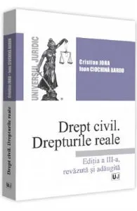 Drept civil. Drepturile reale Ed.3 de Ioan Ciochina Barbu