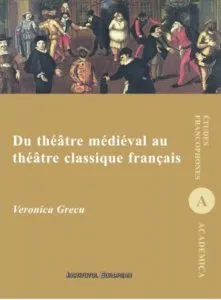Du theatre medieval au theatre clasique francais de Veronica Grecu