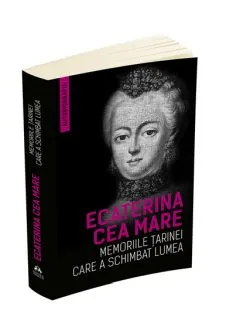 Ecaterina cea Mare(Autobiografia) de Ecaterina cea Mare