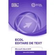 ECDL Editare de text. Microsoft Word 2019 de Ionut Danaila