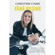 Fara rusine. Renunta la povara, accepta libertatea, implineste-ti destinul de Christine Caine
