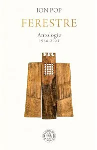 Ferestre. Antologie 1966-2021 de Ion Pop