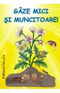 Gaze mici si muncitoare!