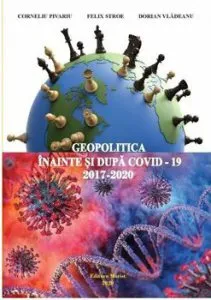 Geopolitica inainte si dupa COVID-19 (2017-2020) de Felix Stroe