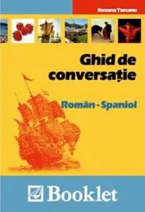 Ghid de conversatie Roman - Spaniol de Roxana Turcanu