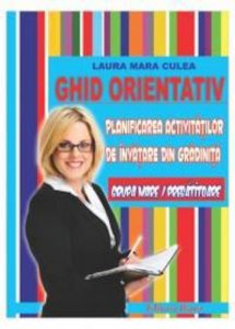 Ghid orientativ. Planificarea activitatilor de invatare in gradinita - grupa miare / pregatitoare