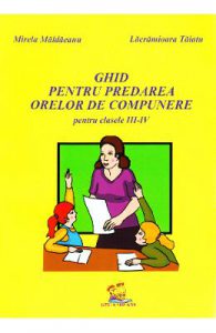 Ghid pentru predarea orelor de compunere pentru clasele 3-4