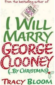 I Will Marry George Clooney (By Christmas) de Tracy Bloom