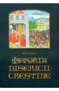Istoria bisericii crestine de Pavel Cocarla