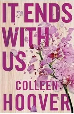 It Ends With Us. It Ends With Us #1 de Colleen Hoover