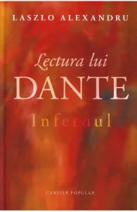 Lectura lui Dante. Infernul de Laszlo Alexandru