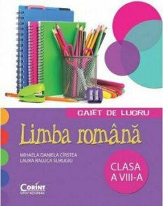 Limba romana. Caiet de lucru pentru clasa a VIII-a