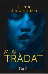 M-ai tradat de Lisa Jackson