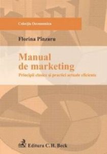 Manual de marketing: principii clasice si practici actuale eficiente