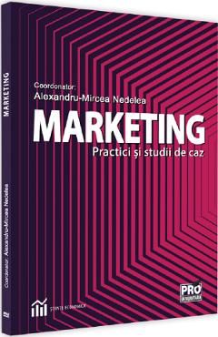 Marketing. Practici si studii de caz