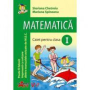 Matematica. Caiet pentru clasa I