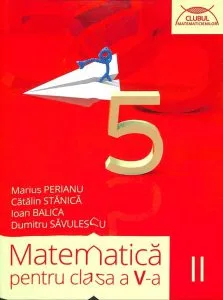 Matematica - Clasa a V-a, Sem.II. Ed. 2016 de Catalin Stanica