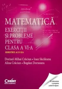 Matematica. Exercitii si probleme pentru clasa a VI-a. Semestrul al II-lea de Dorinel-Mihai Craciun