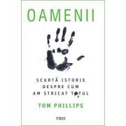 Oamenii. Scurta istorie despre cum am stricat totul