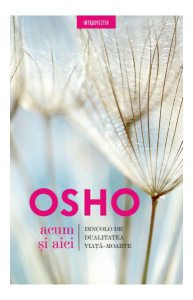 Osho. Acum și aici