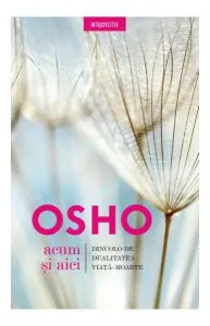 Osho. Acum și aici