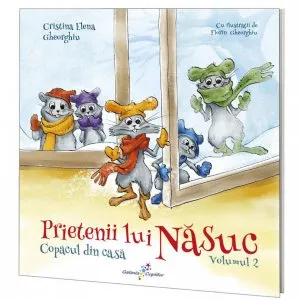 Prietenii lui Nasuc - Copacul din casa de Cristina Elena Gheorghiu