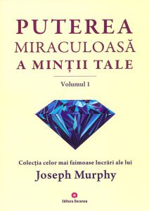 Puterea miraculoasă a minții tale (vol. 1)
