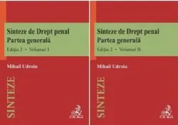 Sinteze de drept penal. Partea generala. Volumele I   II de Mihail Udroiu