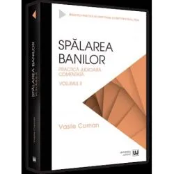 Spalarea banilor. Practica judiciara comentata. Vo.l 2 - 2022 de Coman Vasile