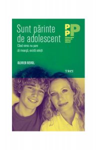 Sunt părinte de adolescent. Când nimic nu pare să meargă, există soluţii