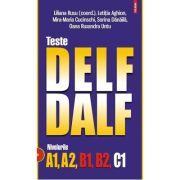 Teste DELF/DALF. Nivelurile A1, A2, B1, B2, C1 (editia 2023)