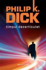 Timpul dezarticulat de Philip K. Dick