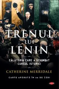 Trenul lui Lenin (Carte pentru toți) de Catherine Merridale