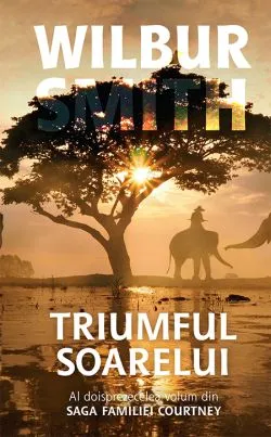 Triumful soarelui de Wilbur Smith