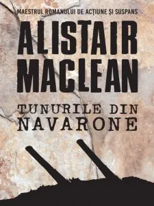Tunurile din navarone de Alistair Maclean
