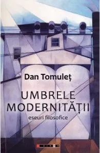 Umbrele modernitatii de Dan Tomulet