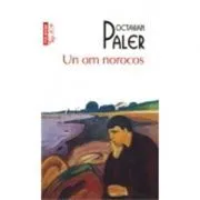 Un om norocos. Top 10  de Octavian Paler