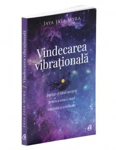 Vindecarea vibrationala de Jaya Jaya Myra