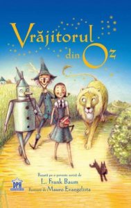 Vrajitorul din Oz. Bazata pe o povestire scrisa de L. Frank Baum