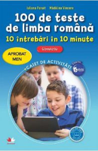 100 de teste de limba romana. 10 intrebari in 10 minute