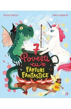7 Povesti cu fapturi fantastice