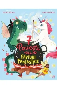 7 Povesti cu fapturi fantastice