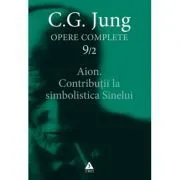 Aion. Contributii la simbolistica Sinelui. Opere Complete, volumul 9/2 de C.G. Jung