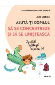 Ajuta-ti copilul sa se concentreze si sa se linisteasca