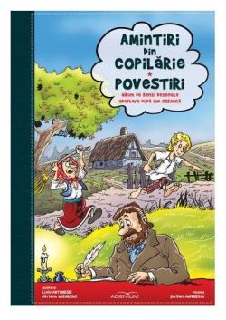 Amintiri din copilarie. Povestiri (Album de benzi desenate. Adaptare dupa Ion Creanga)