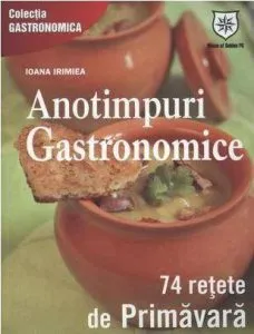 Anotimpuri gastronomice Ed. Chiosc de Ioana Irimiea