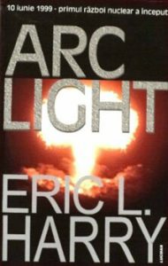 Arc Light- 10 iunie 1999 primul razboi nuclear a inceput