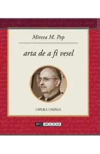 Arta de a fi vesel de Mircea M. Pop