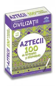 Aztecii. 100 de intrebari si raspunsuri de Gabriela Girmacea